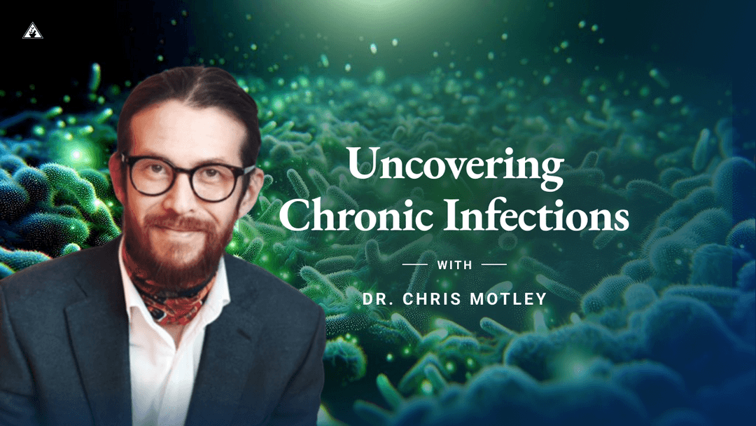 Uncovering Chronic Infections with Dr. Chris Motley